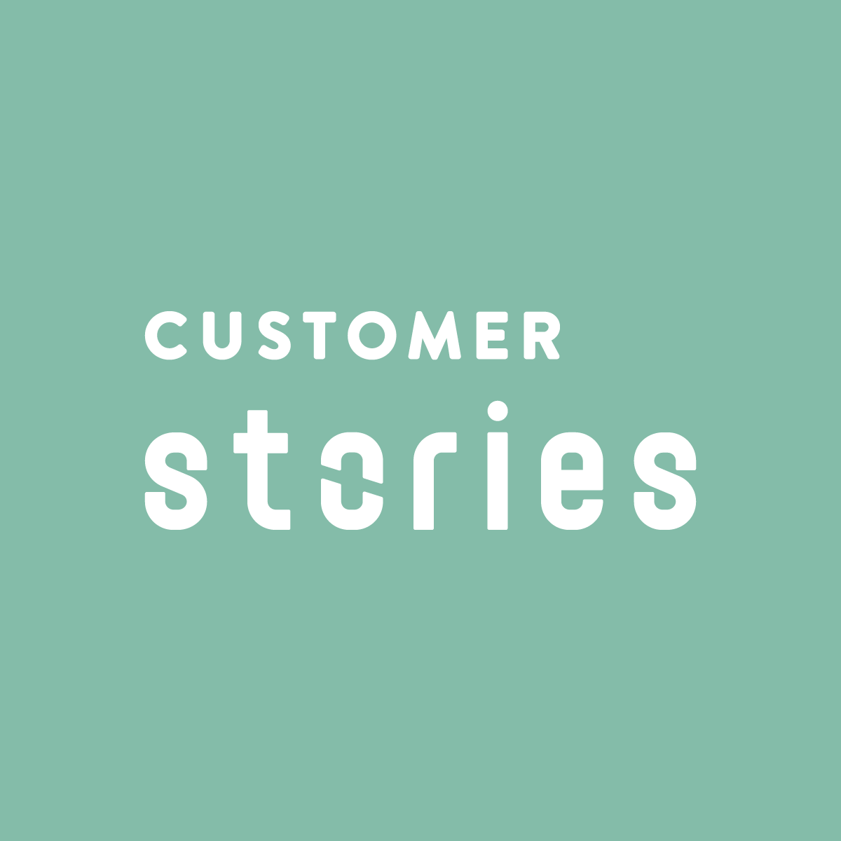 Customer Stories